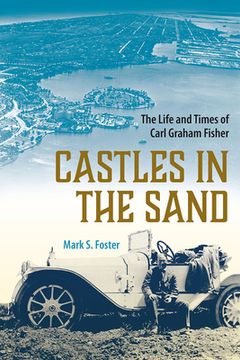 portada Castles in the Sand: The Life and Times of Carl Graham Fisher (en Inglés)