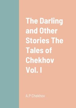 portada The Darling and Other Stories The Tales of Chekhov Vol. I (en Inglés)