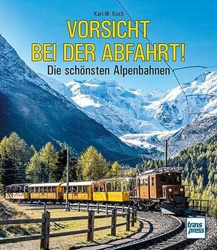 portada Vorsicht bei der Abfahrt! Die Schönsten Alpenbahnen (in German)