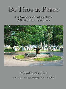 portada Be Thou at Peace, the Cemetery at West Point, NY. a Resting Place for Warriors (en Inglés)