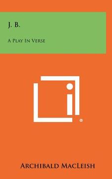 portada j. b.: a play in verse (en Inglés)