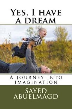 portada Yes, I have a dream: A journey into imagination (en Inglés)