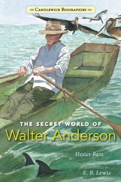 portada The Secret World of Walter Anderson (Candlewick Biographies) (in English)