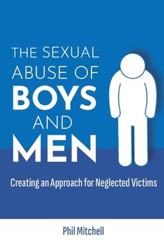 portada The Sexual Abuse of Boys and Men: Creating an Approach for Neglected Victims (en Inglés)