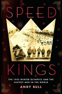portada Speed Kings: The 1932 Winter Olympics and the Fastest men in the World (en Inglés)