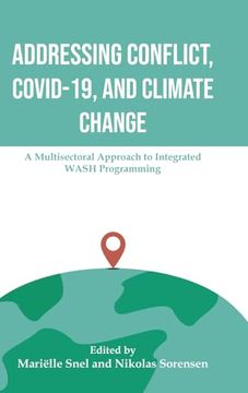 portada Addressing Conflict, Covid, and Climate Change: A Multisectoral Approach to Integrated Wash Programming 