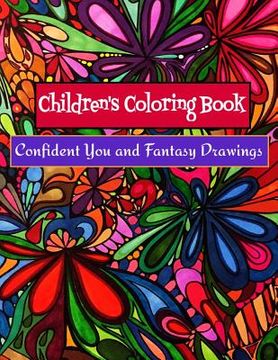 portada Children's Coloring Book - Confident You and Fantasy Drawings: Boost Self-Esteem and Creativity (en Inglés)