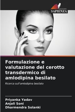 portada Formulazione e valutazione del cerotto transdermico di amlodipina besilato (en Italiano)