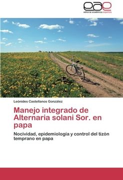 portada Manejo Integrado De Alternaria Solani Sor. En Papa: Nocividad, Epidemiología Y Control Del Tizón Temprano En Papa (spanish Edition) (in Spanish)