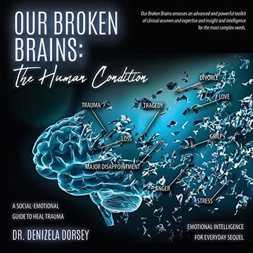 portada Our Broken Brains: The Human Condition: A Social-Emotional Guide to Heal Trauma (Emotional Intelligence for Everyday Sequel) (in English)