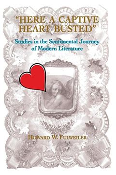 portada Here a Captive Heart Busted: Studies in the Sentimental Journey of Modern Literature (en Inglés)