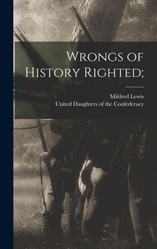 portada Wrongs of History Righted; (en Inglés)