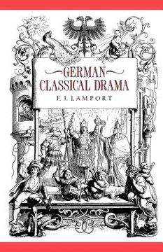 portada German Classical Drama Paperback: Theatre, Humanity and Nation 1750-1870 (en Inglés)