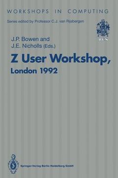 portada z user workshop, london 1992: proceedings of the seventh annual z user meeting, london, 14-15 december 1992 (en Inglés)
