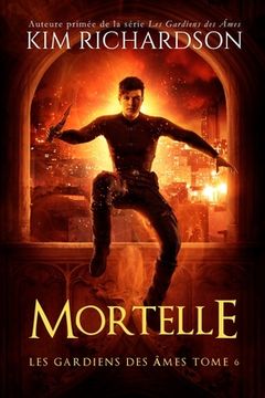 portada Les gardiens des ames, Tome 6: Mortelle (in French)
