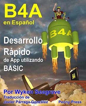 portada B4a en Español: Desarrollo Rápido de app Utilizando Basic
