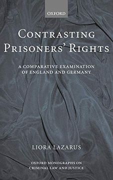portada Contrasting Prisoners' Rights: A Comparative Examination of Germany and England (Oxford Monographs on Criminal law and Justice) (en Inglés)