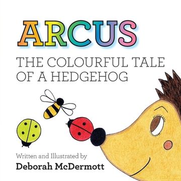 portada Arcus: The colourful tale of a Hedgehog (en Inglés)