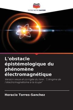 portada L'obstacle épistémologique du phénomène électromagnétique (in French)