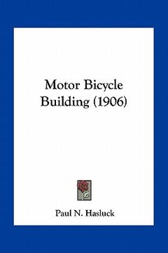 portada motor bicycle building (1906) (in English)