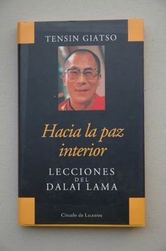 portada Hacia la paz Interior: Lecciones del Dalai Lama / Tensin Giatso; Traducción de Mercedes Pérez-Albe
