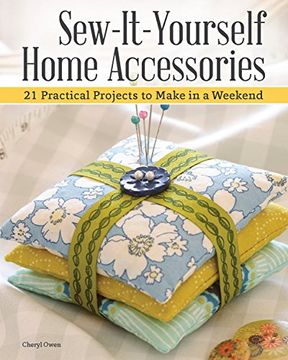 portada Sew-It-Yourself Home Accessories: 21 Practical Projects to Make in a Weekend (in English)