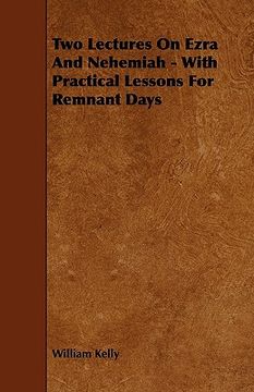 portada two lectures on ezra and nehemiah - with practical lessons for remnant days (in English)