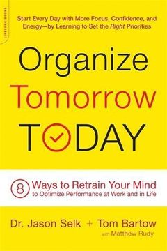 portada Organize Tomorrow Today: 8 Ways to Retrain Your Mind to Optimize Performance at Work and in Life