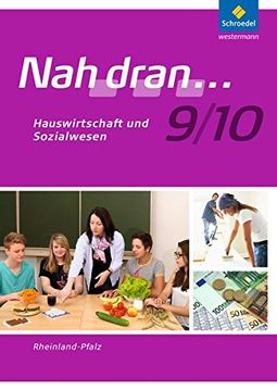 portada Nah Dran - Ausgabe 2010 für Rheinland-Pfalz: Hauswirtschaft und Sozialwesen: Arbeitsheft 9 / 10: Hauswirtschaft und Sozialwesen: Ausgabe 2010f Nah Dran. Wpf (en Alemán)