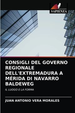 portada Consigli del Governo Regionale Dell'extremadura a Mérida Di Navarro Baldeweg (en Italiano)