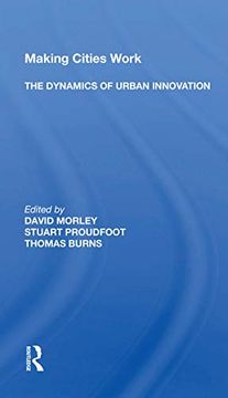 portada Making Cities Work: The Dynamics of Urban Innovation: The Dynamics of Urban Innovation: (en Inglés)