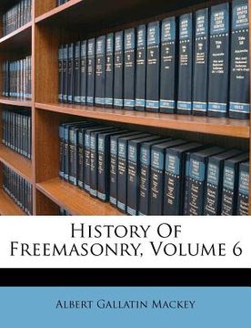 portada history of freemasonry, volume 6