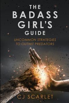 portada The Badass Girl's Guide: Uncommon Strategies to Outwit Predators (in English)
