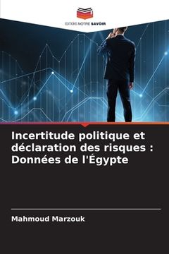 portada Incertitude politique et déclaration des risques: Données de l'Égypte (en Francés)
