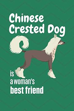 portada Chinese Crested dog is a Woman's Best Friend: For Chinese Crested dog Fans (en Inglés)