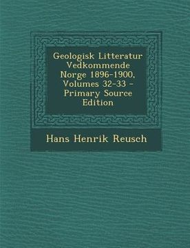 portada Geologisk Litteratur Vedkommende Norge 1896-1900, Volumes 32-33