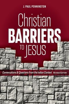 portada Christian Barriers to Jesus (Revised Edition): Conversations and Questions from the Indian Context (en Inglés)