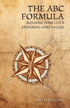 portada the abc formula: building your life's enduring core values (in English)