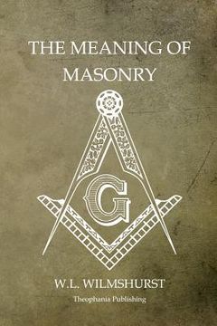 portada The Meaning of Masonry (en Inglés)