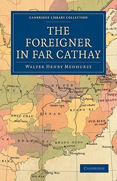 portada The Foreigner in far Cathay (Cambridge Library Collection - Travel and Exploration in Asia) (en Inglés)