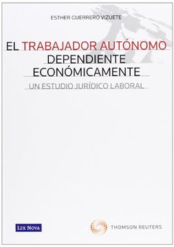 portada Trabajador Autónomo Dependiente Económicamente, el. Un Estudio Jurídico Laboral (in Spanish)