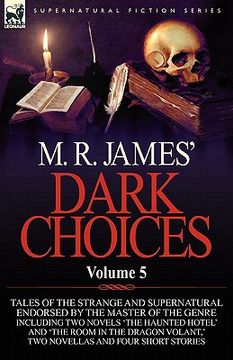 portada m. r. james' dark choices: volume 5-a selection of fine tales of the strange and supernatural endorsed by the master of the genre; including two