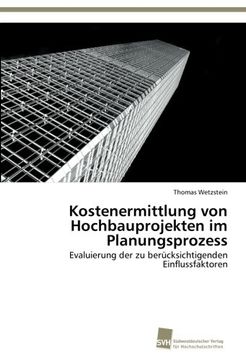 portada Kostenermittlung von Hochbauprojekten im Planungsprozess: Evaluierung der zu berücksichtigenden Einflussfaktoren