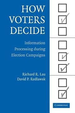 portada How Voters Decide: Information Processing in Election Campaigns (Cambridge Studies in Public Opinion and Political Psychology) (en Inglés)