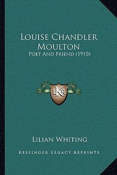 portada louise chandler moulton: poet and friend (1910) (en Inglés)