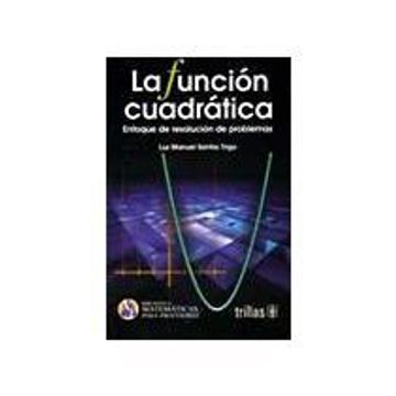 portada (Yayas)La Función Cuadrática Enfoque de Resolución de Problemas (in Spanish)