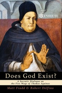 portada Does God Exist? A Socratic Dialogue on the Five Ways of Thomas Aquinas (en Inglés)