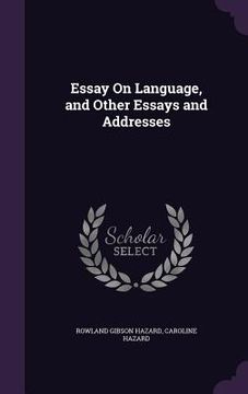 portada Essay On Language, and Other Essays and Addresses (en Inglés)