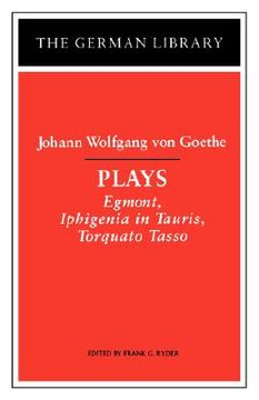 portada plays: johann wolfgang von goethe: egmont, iphigenia in tauris, torquato tasso (en Inglés)