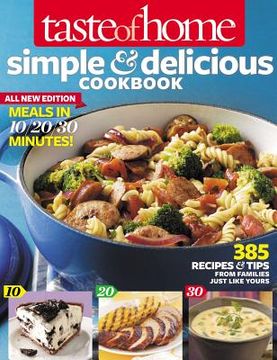portada Taste of Home Simple & Delicious Cookbook All-New Edition! 385 Recipes & Tips From Families Just Like Yours (en Inglés)